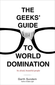 The Geeks' Guide to World Domination: Be Afraid, Beautiful People used book depot