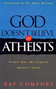 God Doesn't Believe In Atheists: Proof That The Athiest Doesn't Exist used book depot