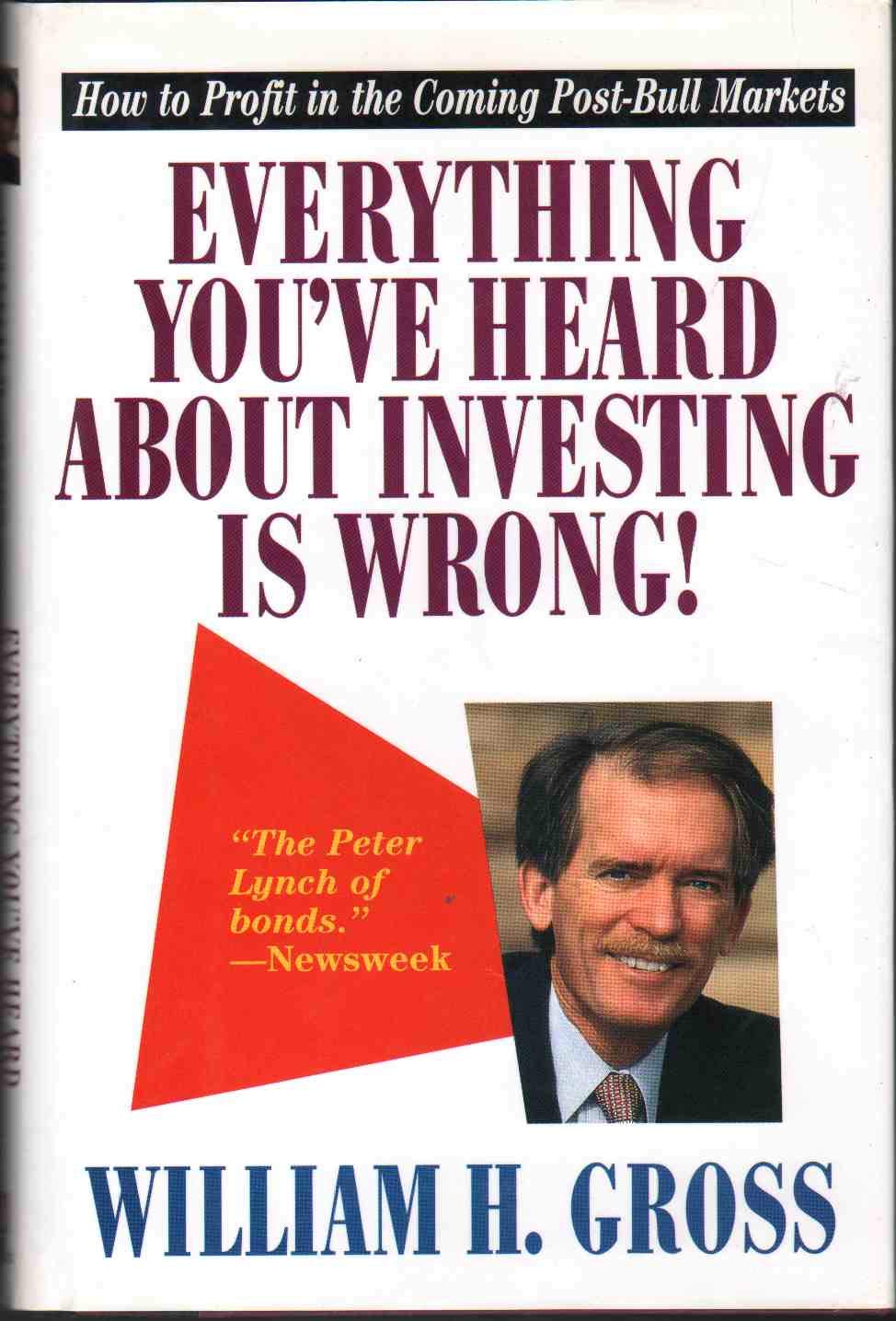 Everything You've Heard About Investing Is Wrong! : How to Profit in the Coming Post-Bull Markets used book depot