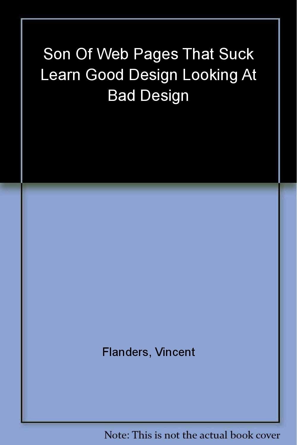 Son of Web Pages That Suck: Learn Good Design by Looking at Bad Design used book depot