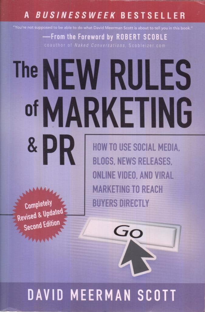 The New Rules of Marketing and PR: How to Use Social Media, Blogs, News Releases, Online Video, and Viral Marketing to Reach Buyers Directly used book depot