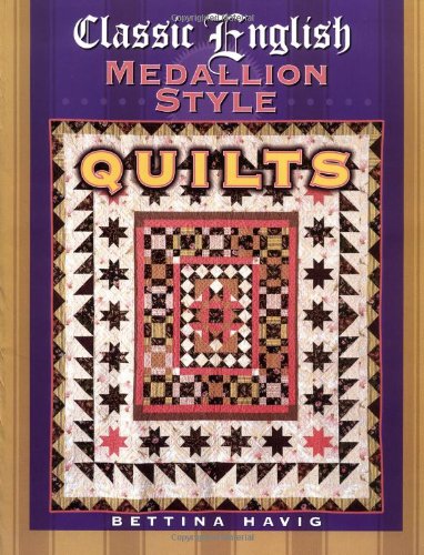 Classic English Medallion Style Quilts Havig, Bettina
