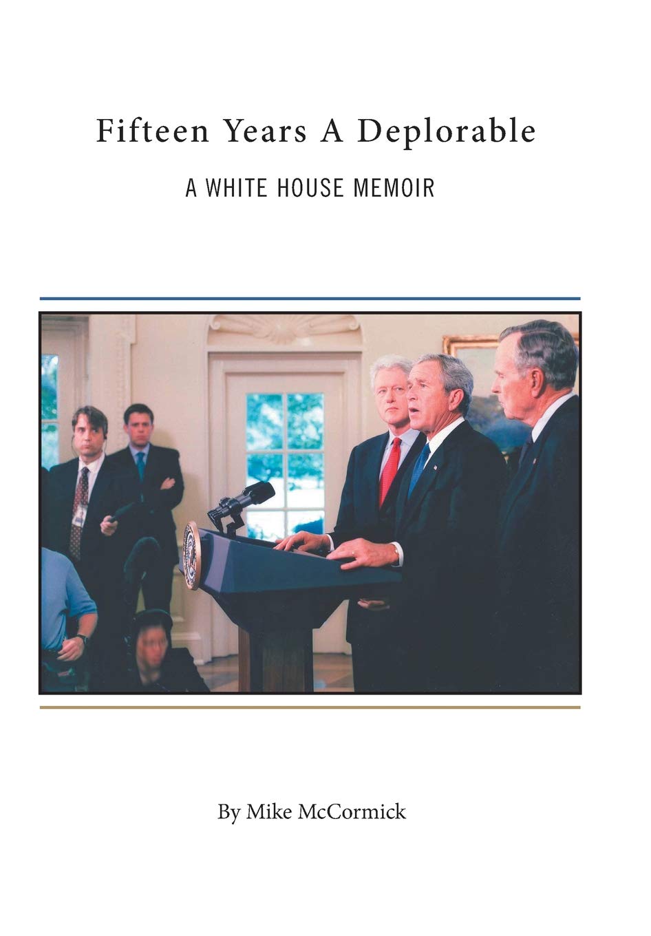 Fifteen Years A Deplorable: A White House Memoir used book depot