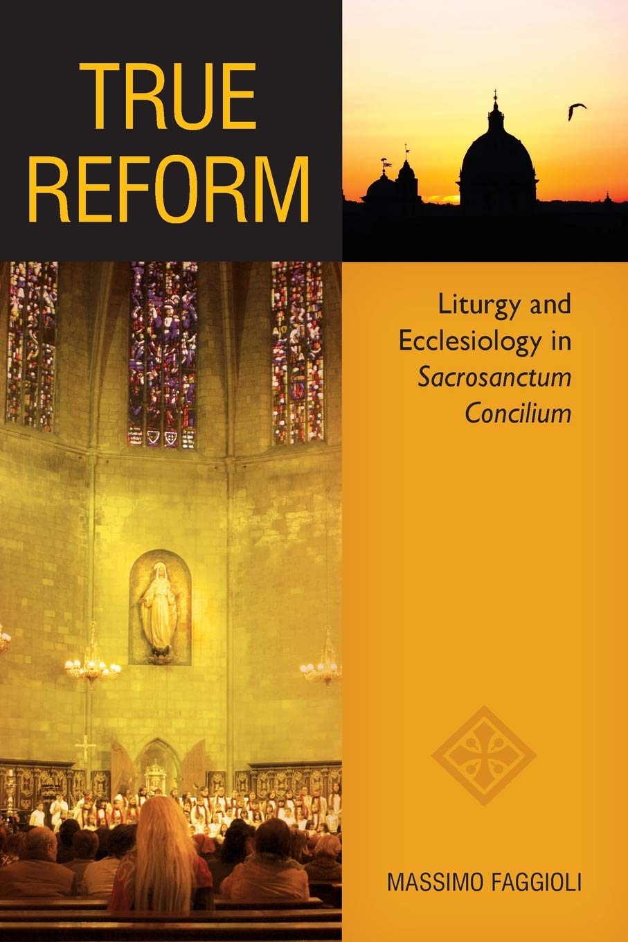True Reform: Liturgy and Ecclesiology in Sacrosanctum Concilium (Pueblo Books) used book depot