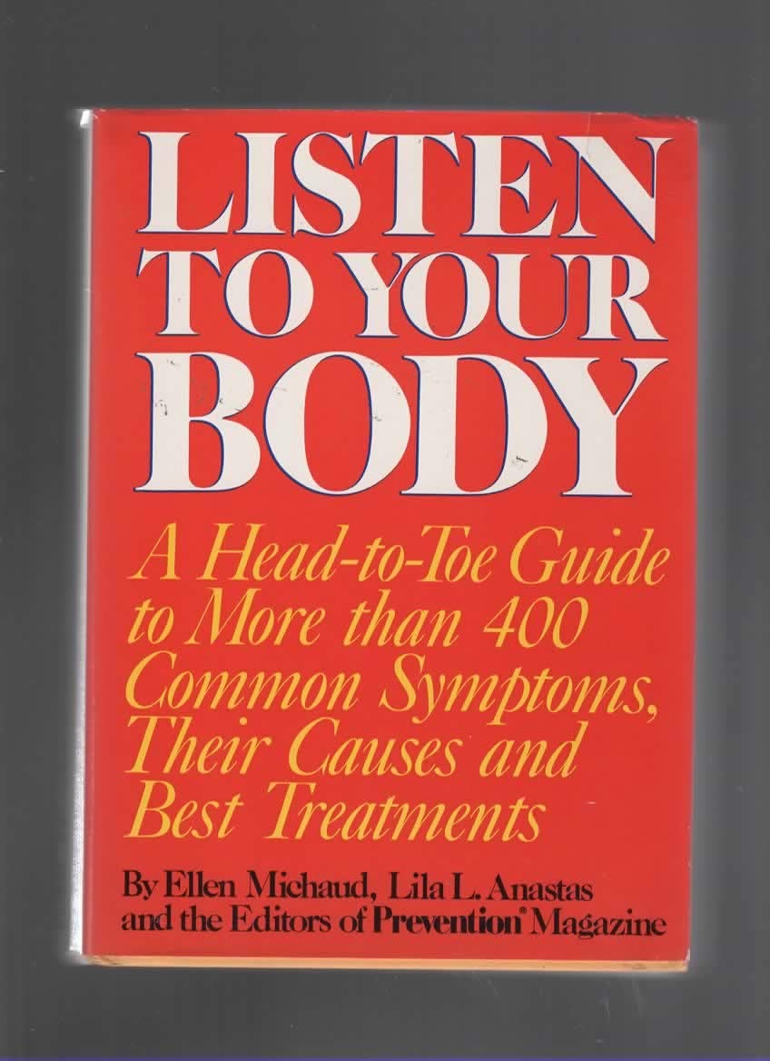 Listen to Your Body: A Head-To-Toe Guide to More Than 400 Common Symptoms, Their Causes and Best Treatments used book depot