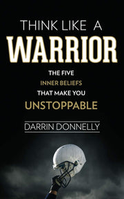 Think Like a Warrior: The Five Inner Beliefs That Make You Unstoppable (Sports for the Soul) used book depot