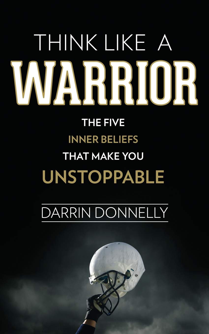 Think Like a Warrior: The Five Inner Beliefs That Make You Unstoppable (Sports for the Soul) used book depot