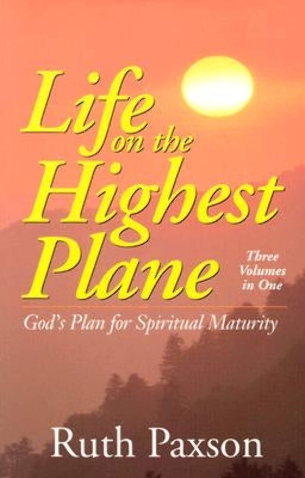 Life on the Highest Plane: God's Plan for Spiritual Maturity used book depot