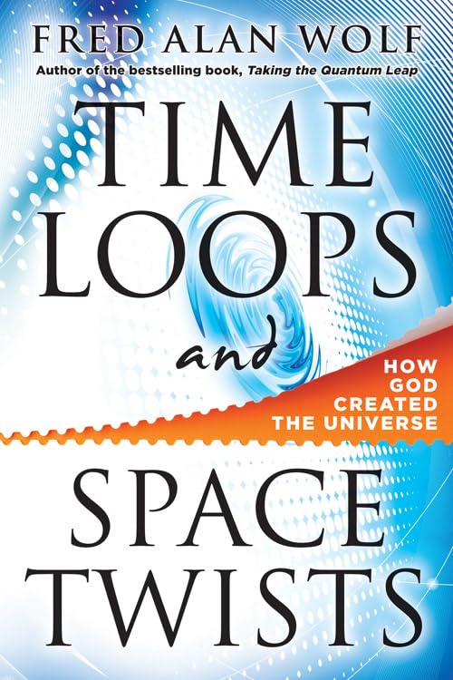 Time Loops and Space Twists: How God Created the Universe used book depot