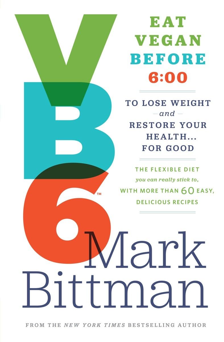 VB6: Eat Vegan Before 6:00 to Lose Weight and Restore Your Health . . . for Good used book depot