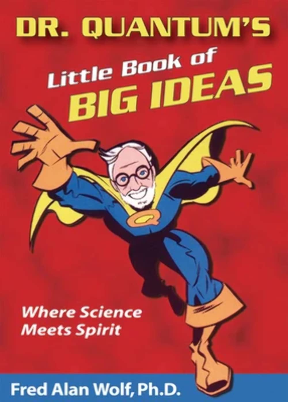 Dr. Quantum's Little Book Of Big Ideas: Where Science Meets Spirit used book depot