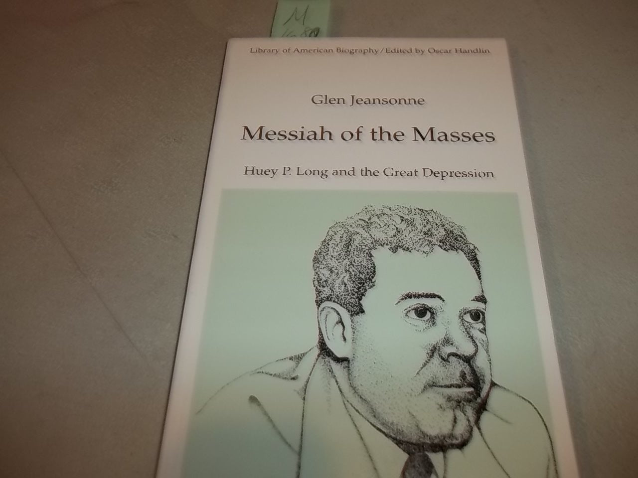 Messiah of the Masses: Huey P. Long and the Great Depression (Library of American Biography Series) used book depot