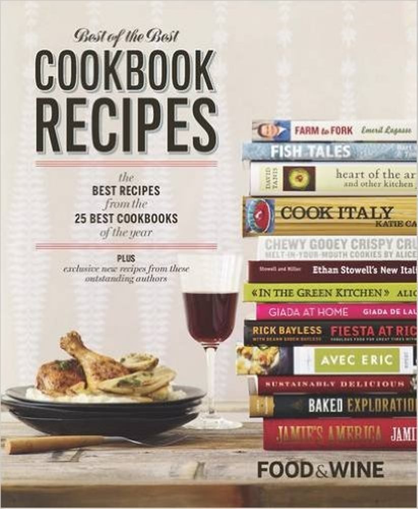 Food & Wine Best of the Best Cookbook Recipes: The Best Recipes From The 25 Best Cookbooks of the Year used book depot