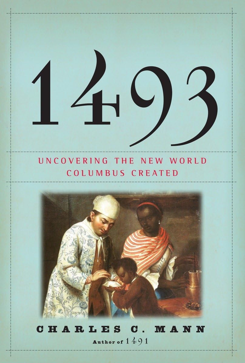 1493: Uncovering the New World Columbus Created used book depot
