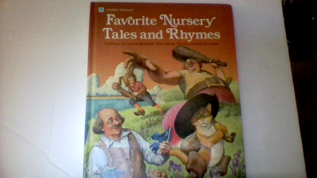 Favorite Nursery Tales and Rhymes : A Golden Treasury ( Including Jack and the Beanstalk, Puss in Boots, The Elves and the Shoemaker )