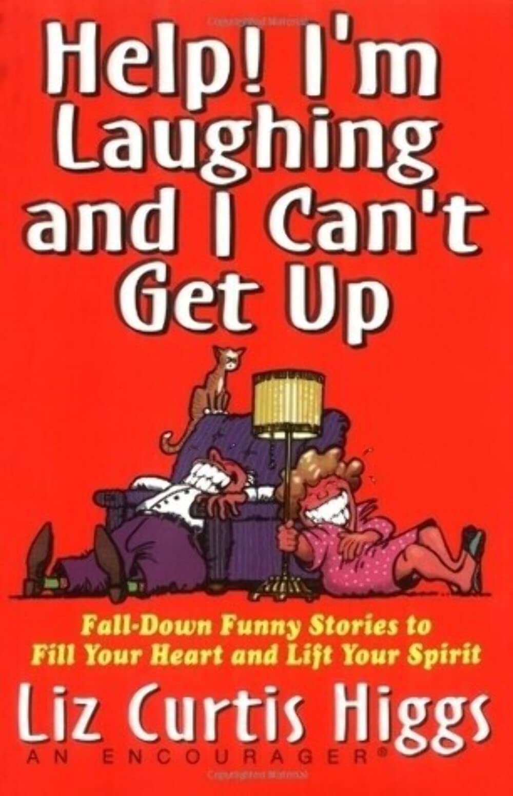 Help! I'm Laughing and I Can't Get Up: Fall-down Funny Stories to Fill Your Heart and Lift Your Spirits used book depot