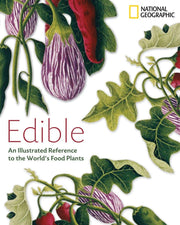 Edible: An Illustrated Guide to the World's Food Plants used book depot