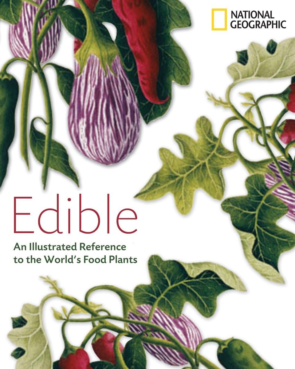 Edible: An Illustrated Guide to the World's Food Plants used book depot