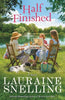 Half Finished: A Novel [Paperback] Snelling, Lauraine