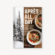 Après All Day: 65+ Cozy Recipes to Share with Family and Friends used book depot