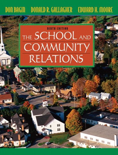 The School and Community Relations Bagin, Don; Gallagher, Donald R and Moore, Edward H