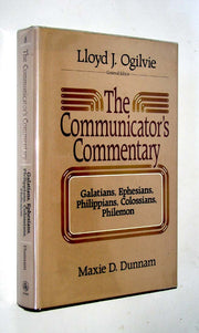 The Communicator's Commentary: Galatians, Ephesians, Philippians, Colossians, Philemon