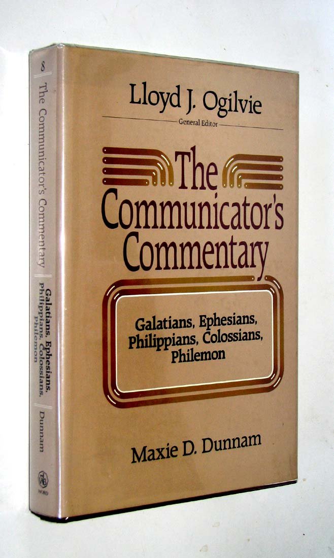 The Communicator's Commentary: Galatians, Ephesians, Philippians, Colossians, Philemon