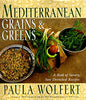 Mediterranean Grains and Greens: A Book of Savory, Sun-Drenched Recipes
