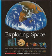 Exploring Space: From Ancient Legends to the Telescope to Modern Space Missions (Scholastic Voyages of Discovery : Natural History)