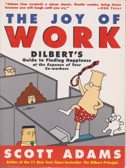The Joy of Work: Dilbert's Guide to Finding Happiness at the Expense of Your Co-Workers used book depot