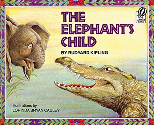 The Elephants Child Kipling, Rudyard and Cauley, Lorinda Bryan