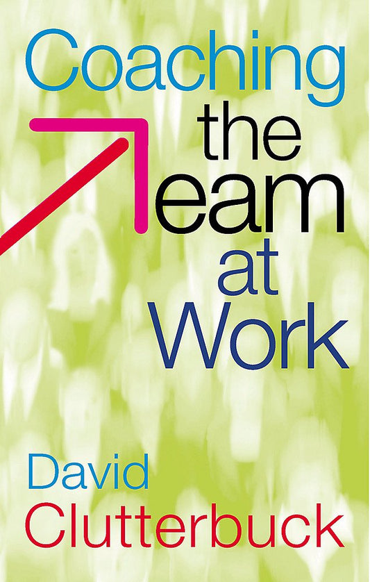 Coaching the Team at Work Clutterbuck, David