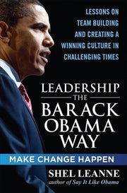 Leadership the Barack Obama Way: Lessons on Teambuilding and Creating a Winning Culture in Challenging Times used book depot