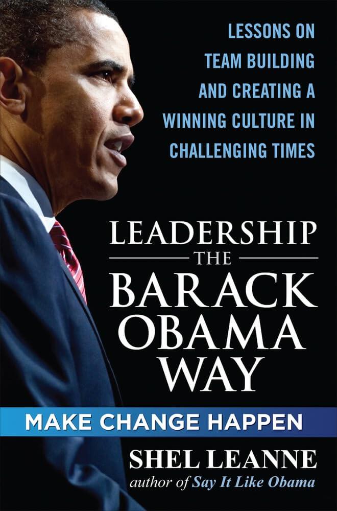 Leadership the Barack Obama Way: Lessons on Teambuilding and Creating a Winning Culture in Challenging Times used book depot