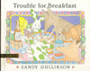 Trouble for Breakfast Gullikson, Sandy