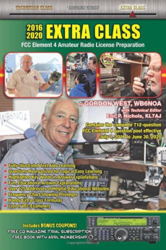 20162020 Extra Class FCC Element 4 Gordon West; WB6NOA; Eric P Nichols; KL7AJ; Technical Editor; Pete Trotter; KB9SMG; Karin Thompson and K0RTX