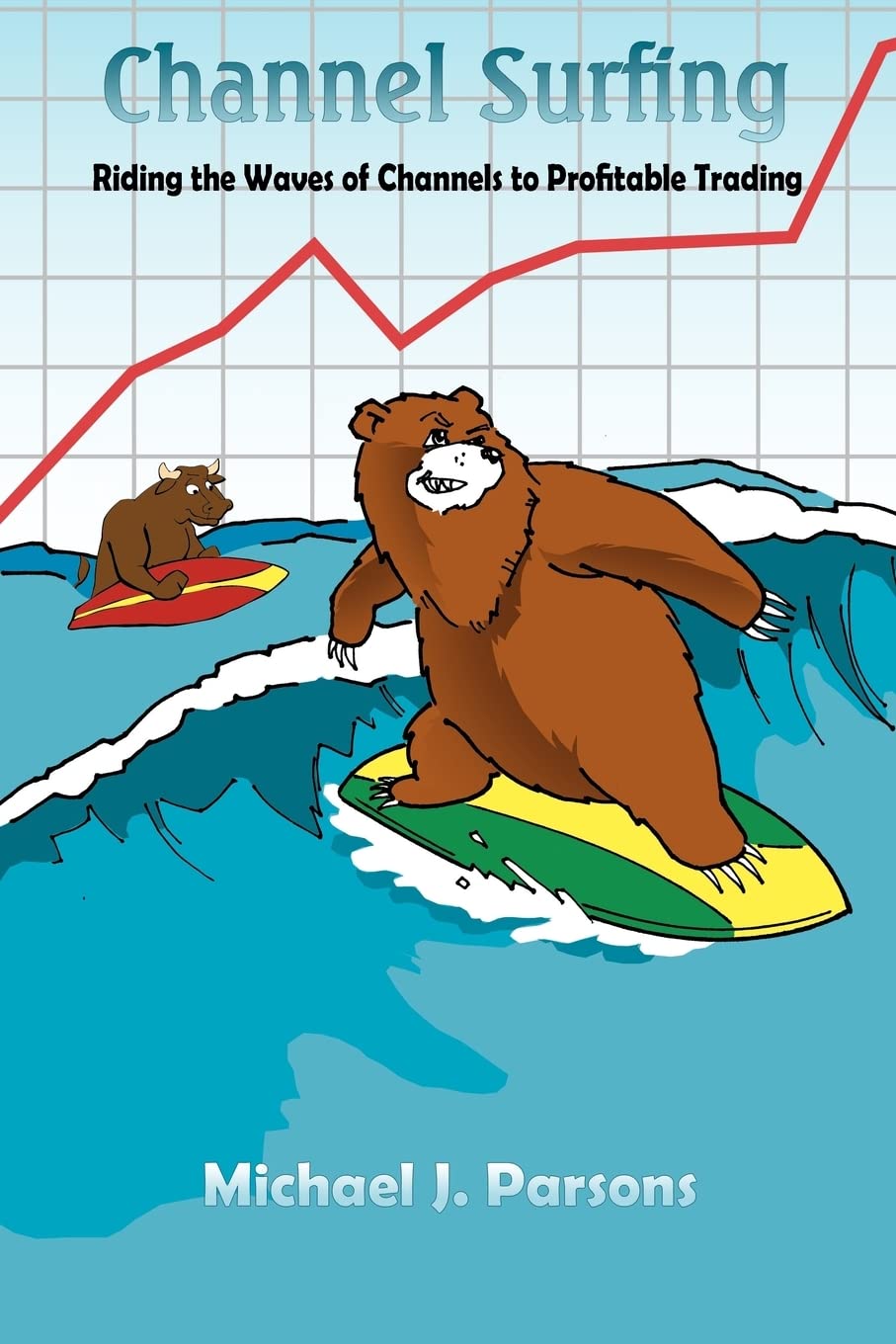 Channel Surfing: Riding the Waves of Channels to Profitable Trading used book depot