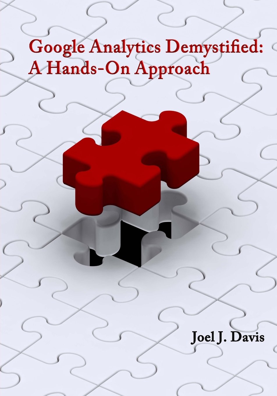 Google Analytics Demystified: A Hands-On Approach used book depot