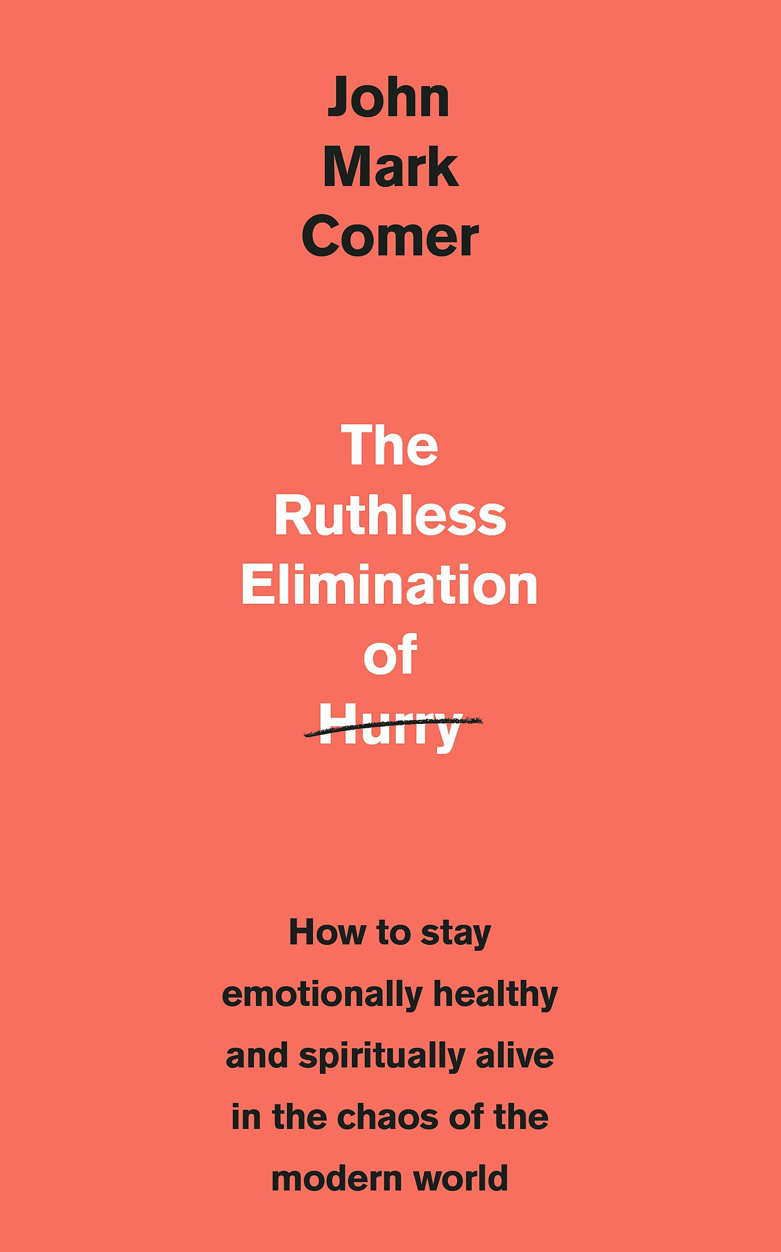 The Ruthless Elimination of Hurry: How to stay emotionally healthy and spiritually alive in the chaos of the modern world used book depot