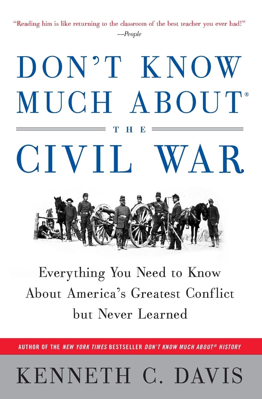Don't Know Much About® the Civil War: Everything You Need to Know About America's Greatest Conflict but Never Learned (Don't Know Much About Series)