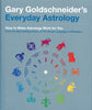 Gary Goldschneider's Everyday Astrology: How to Make Astrology Work for You