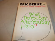 What do you say after you say hello?: The psychology of human destiny used book depot