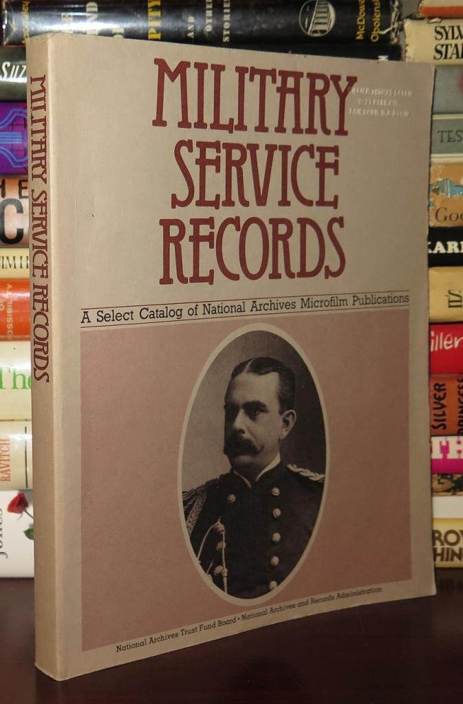 Military Service Records: A Select Catalog of National Archives Microfilm Publications used book depot