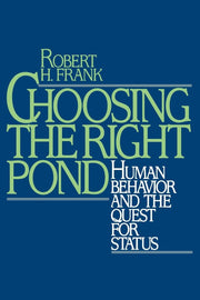 Choosing the Right Pond: Human Behavior and the Quest for Status used book depot