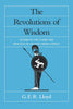 The Revolutions of Wisdom: Studies in the Claims and Practice of Ancient Greek Science (Sather Classical Lectures) (Volume 52)