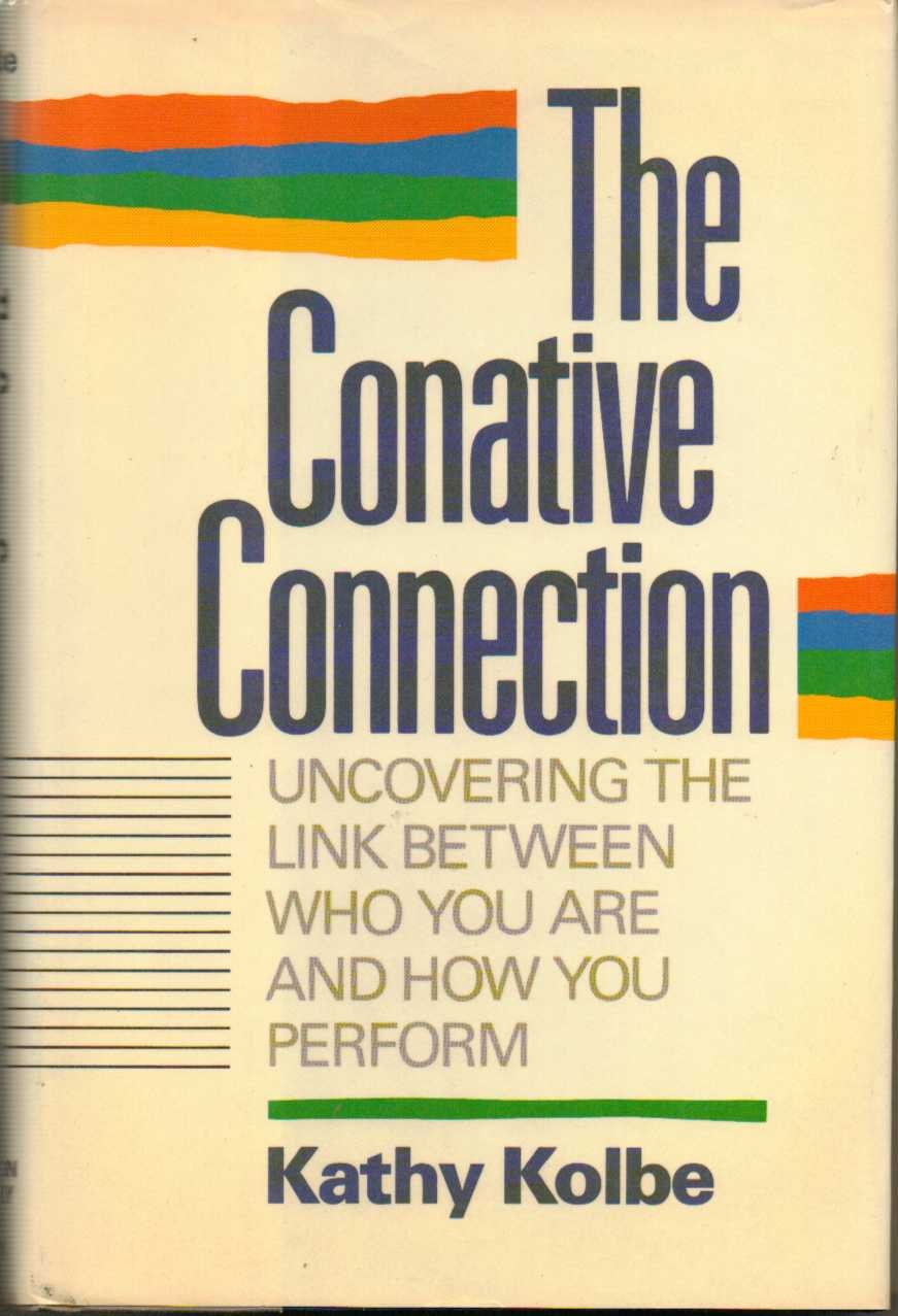 The Conative Connection: Uncovering the Link Between Who You Are and How You Perform used book depot