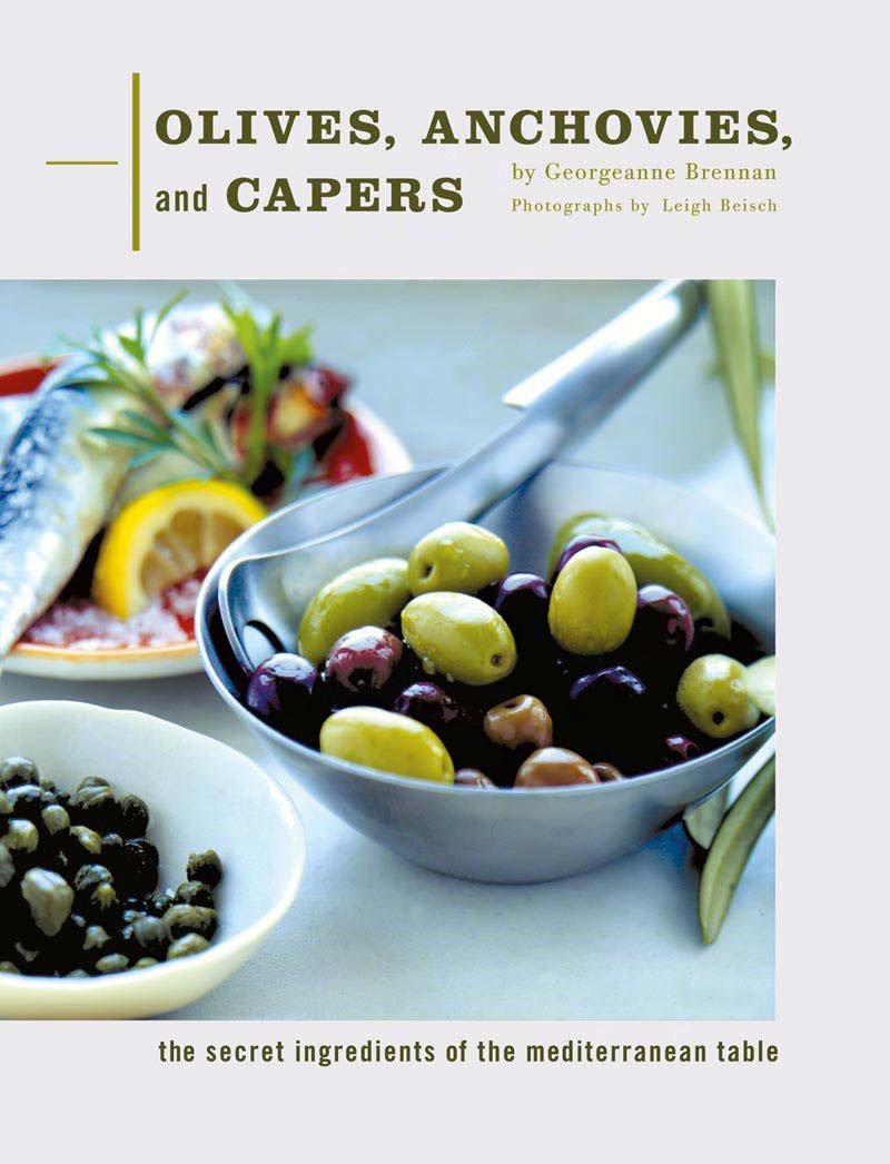 Olives, Anchovies, and Capers: The Secret Ingredients of the Mediterranean Table used book depot