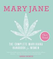 Mary Jane: The Complete Marijuana Handbook for Women used book depot