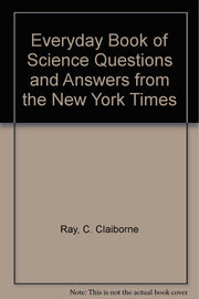 Everyday Book of Science Questions and Answers from the New York Times