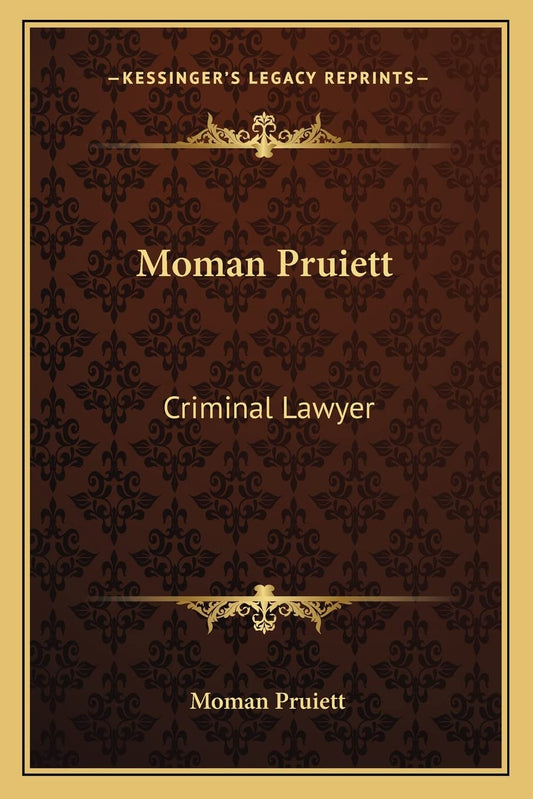 Moman Pruiett: Criminal Lawyer [Paperback] Pruiett, Moman